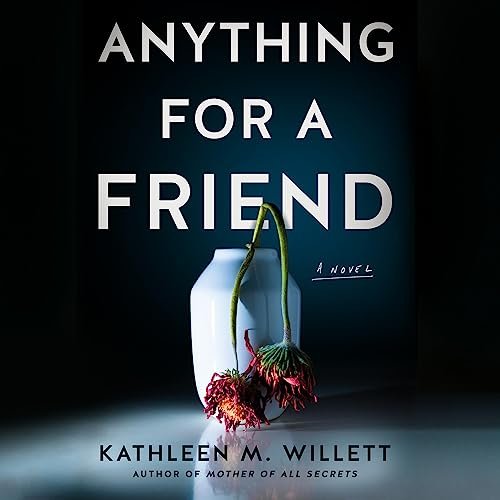 Anything for a Friend: A Novel